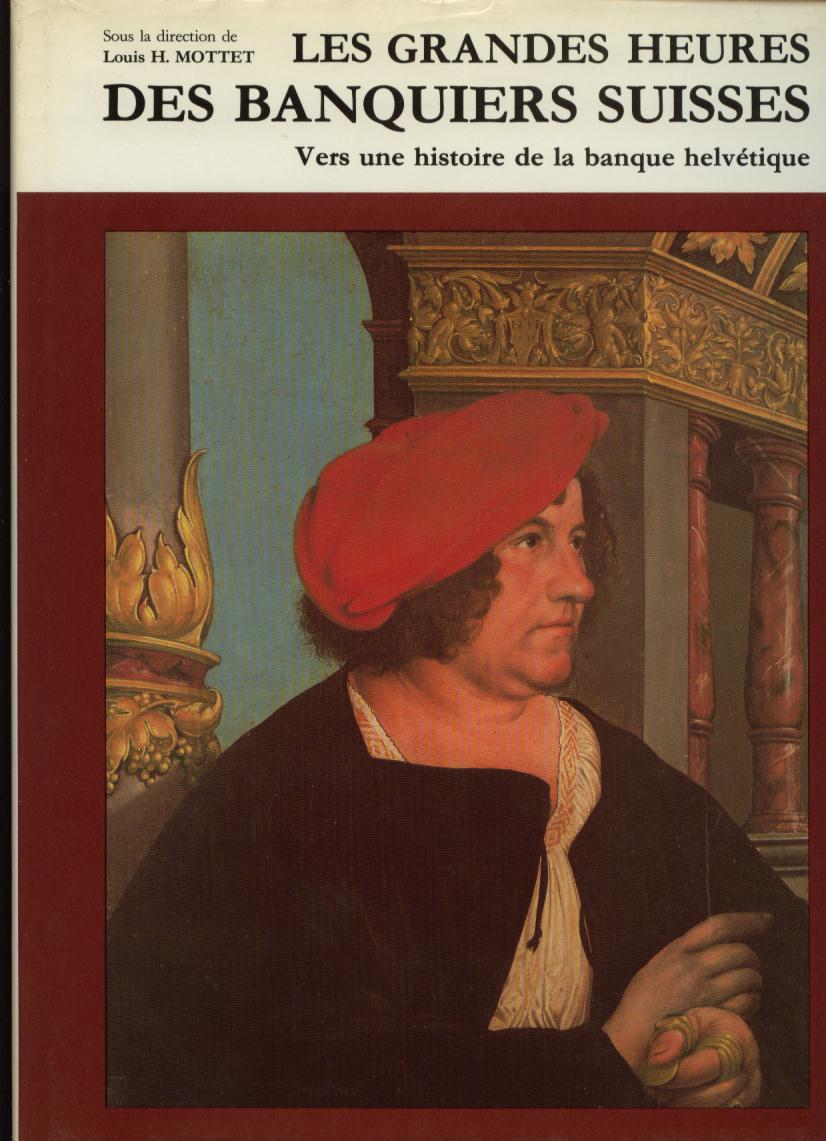 les grandes heures des banquiers suisses
